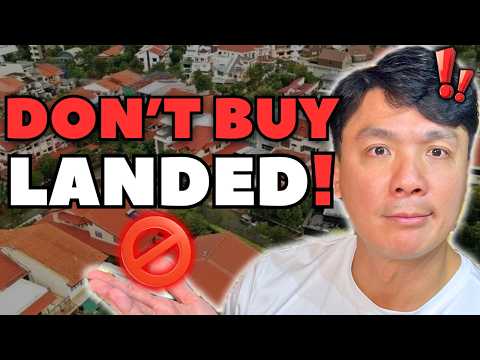 5 Reasons You SHOULDN’T Buy a Landed Property (Even If You Can Afford One)