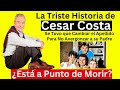 La triste historia de cesar costa  todo lo que no sabas