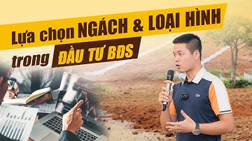 Lựa Chọn Ngách Và Loại Hình Trong Đầu Tư Bất Động Sản?