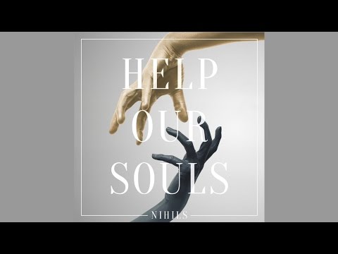 Nihils - Help Our Souls [Lyrics]