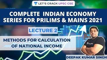 L2: Methods For Calculation Of National Income | Complete Indian Economy Series For Prelims & Main 2
