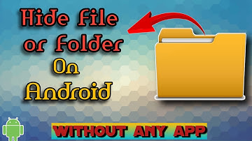 Hide a File or Folder in android phone without using third party app.