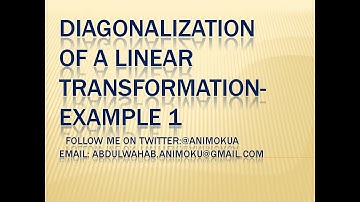 Diagonalization of a Transformation using Eigenvalue and Eigenvector theory: Example 1