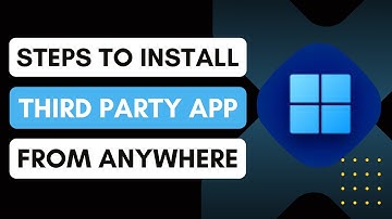 How To Install Third Party Apps From Anywhere In Windows 11 - Quick Guide