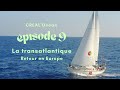 Pisode 9   transatlantique retour on pche un thon gant et on vite une tempte 