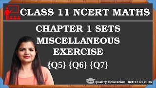 Class 11 Miscellaneous Exercise Q5 Q6 Q7 | Chapter 1 Sets NCERT Maths @MathsTeacher