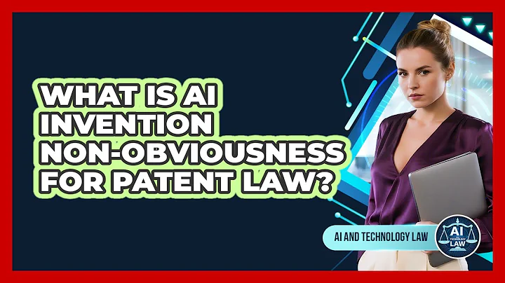 What Is AI Invention Non-obviousness For Patent Law? - AI and Technology Law