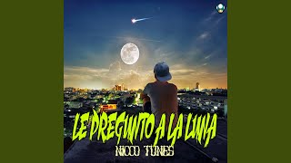 Video thumbnail of "NICCO TUNES - LE PREGUNTO A LA LUNA"