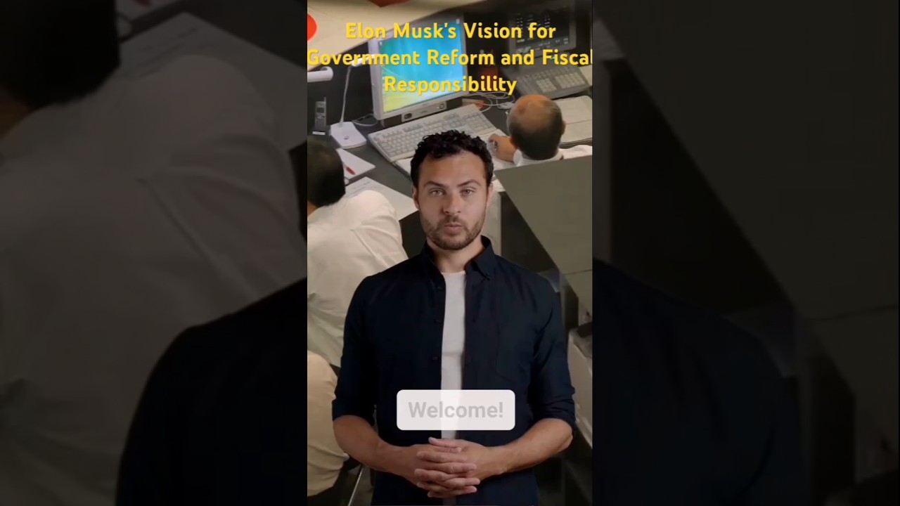 Elon Musk's Vision for Government Reform and Fiscal Responsibility