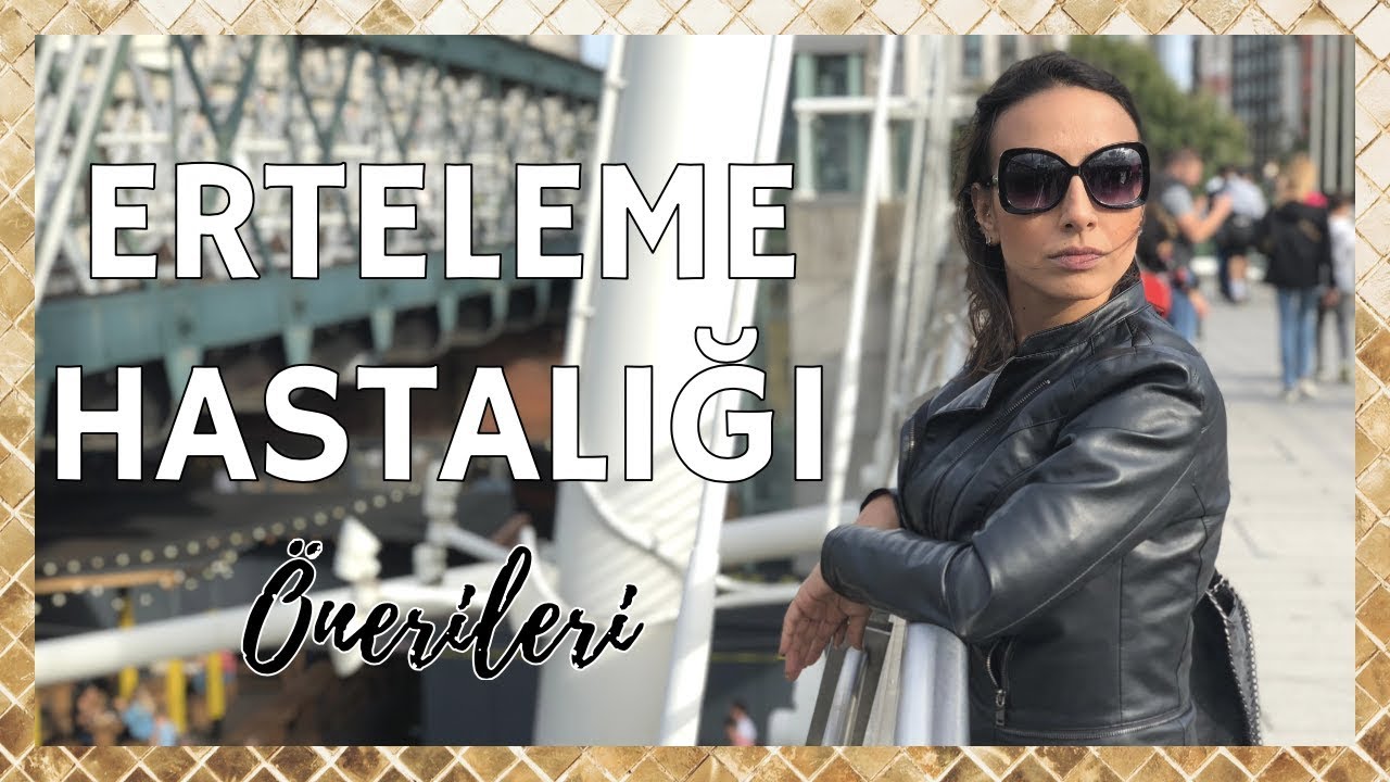 İŞLERİ ERTELEMEME ÖNERİLERİ | Erteleme Hastalığı