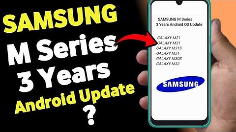 Samsung M Series Will Get 3 Major Os Update ? | Android Update ? | M21 M31 M51 M31S M42 M12 M30S ?