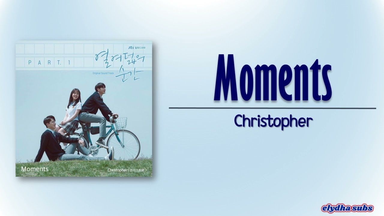 Christopher (크리스토퍼) – Moments [At Eighteen OST Part.1] [Rom|Eng Lyric]