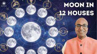 Moon in the 12 Houses in Vedic Astrology – Mind, Emotions \u0026 Karma Explained