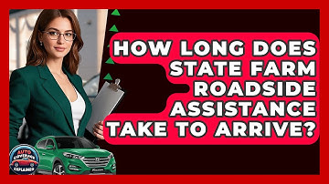How Long Does State Farm Roadside Assistance Take To Arrive? - Auto Coverage Explained
