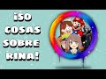 50 cosas sobre &quot;Rina&quot; Nomas narrado :&#39;^