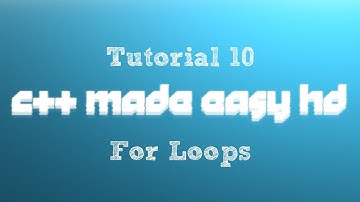 C++ Made Easy HD Tutorial 10 - For Loops
