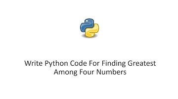 Write Python Code For Finding Greatest Among Four Numbers
