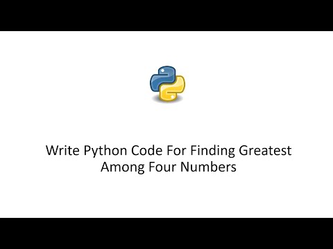 Write Python Code For Finding Greatest Among Four Numbers