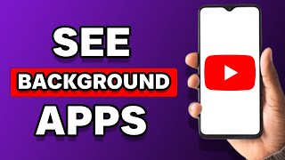 How To See Background Apps Running On Android