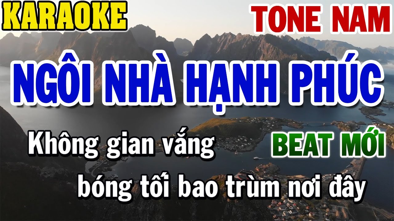 Karaoke Ngôi Nhà Hạnh Phúc Tone Nam| Lyric Chuẩn | 84