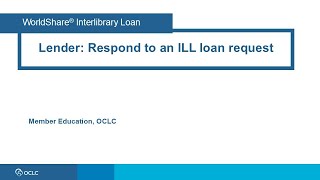 WorldShare ILL: Lender - Respond to an ILL loan request