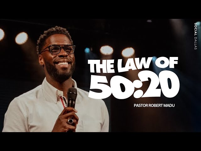 The Law of 50:20 | Robert Madu | Social Dallas class=