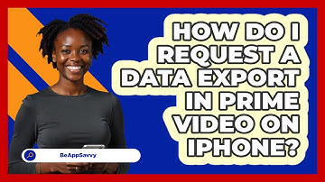 How do I request a data export in Prime Video on iPhone? - Be App Savvy