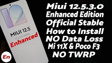 Xiaomi Mi 11X | Install Official Miui 12.5.3.0 Enhanced Edition | NO Data Loss | Poco F3 | NO TWRP