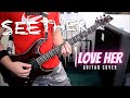 Seether - Love Her (Guitar Cover)