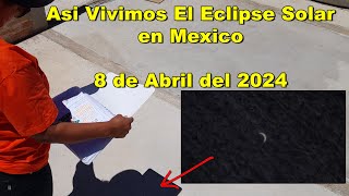 Asi Vivimos El Eclipse Solar en Mexico - 8 de Abril del 2024 by Viviendo el Sueño Mexicano 1,694 views 1 month ago 4 minutes, 28 seconds