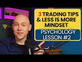 3 trading tips for success  less is more mindset  plus todays trade breakdown