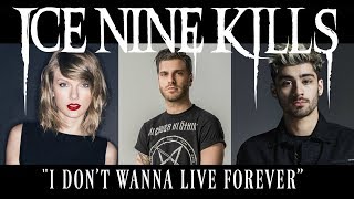 Ice Nine Kills - I Dont Wanna Live Forever (Official Music Video) [Zayn / Taylor Swift Cover]