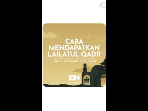 Ibadah 10 Malam Terakhir Ramadhan II Cara Mendapatkan Lailatul Qadar