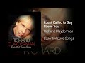 Richard Clayderman - I Just Called to Say I Love You (Official Audio)