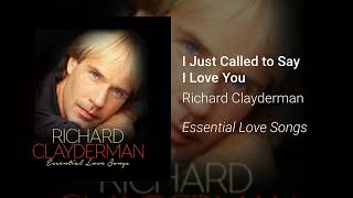 Richard Clayderman - I Just Called to Say I Love You (Official Audio)