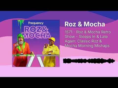 1571 - Roz & Mocha Retro Show - Sleeps In & Late Again: Classic Roz & Mocha Morning Mishaps |...