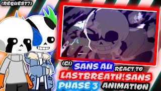 SANS [G1] REACT TO LASTBREATH!SANS PHASE 3 ANIMATION (REQUEST?)