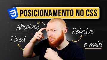 Aprenda Posicionamento no CSS em 17 Minutos: Absolute, Relative, Fixed e mais!