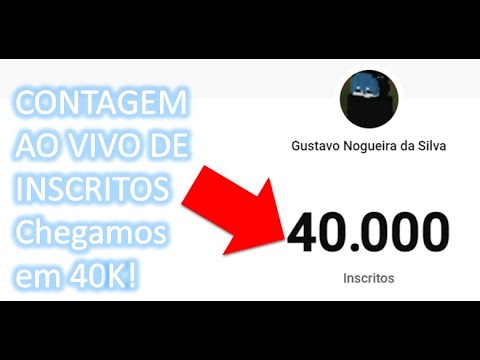 Contagem ao vivo de inscritos (40000 inscritos especial)