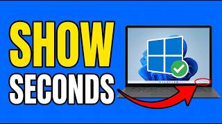 How to Show Seconds in Windows 11 Taskbar Clock (Step-by-Step Guide)