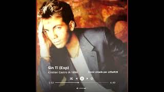 Cristian Castro IA 96 -  Sin Ti