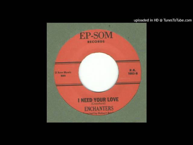 The Enchanters - I Need Your Love