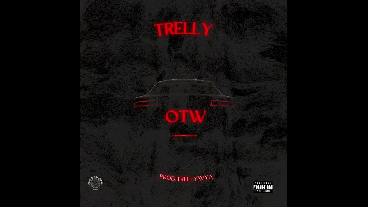 Watch TRELLY - OTW (OFFICIAL AUDIO) on YouTube Watch TRELLY - OTW (OFFICIAL AUDIO) on YouTube