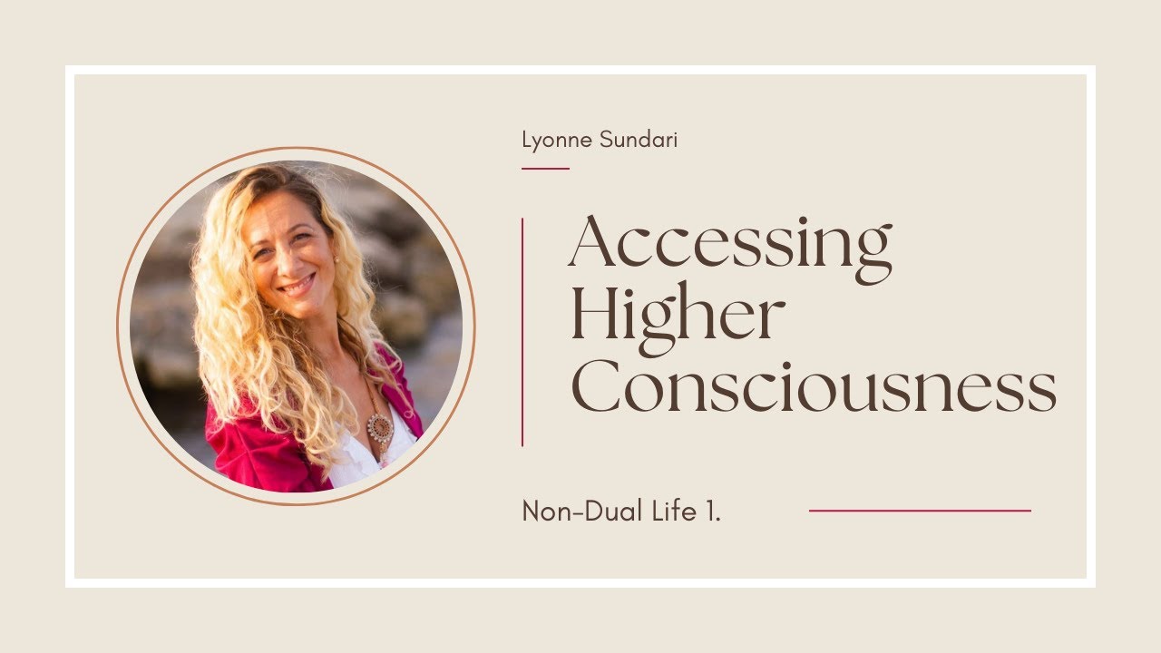 Accessing Higher Consciousness