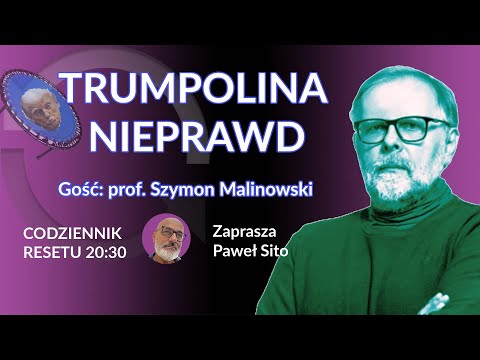 TRUMPOLINA NIEPRAWD - prof. Szymon Malinowski - Paweł Sito #CodziennikResetu