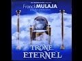 Franck Mulaja - Trône Éternel (album complet) | Worship Fever Channel