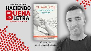 Entrevista a Lucas Botta por FELIPE PIGNA para HBL – Chamuyos que hicieron historia
