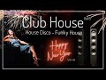 Mix club house special happy new year vol 8  a clubbing disco funky house mix tape december 2023
