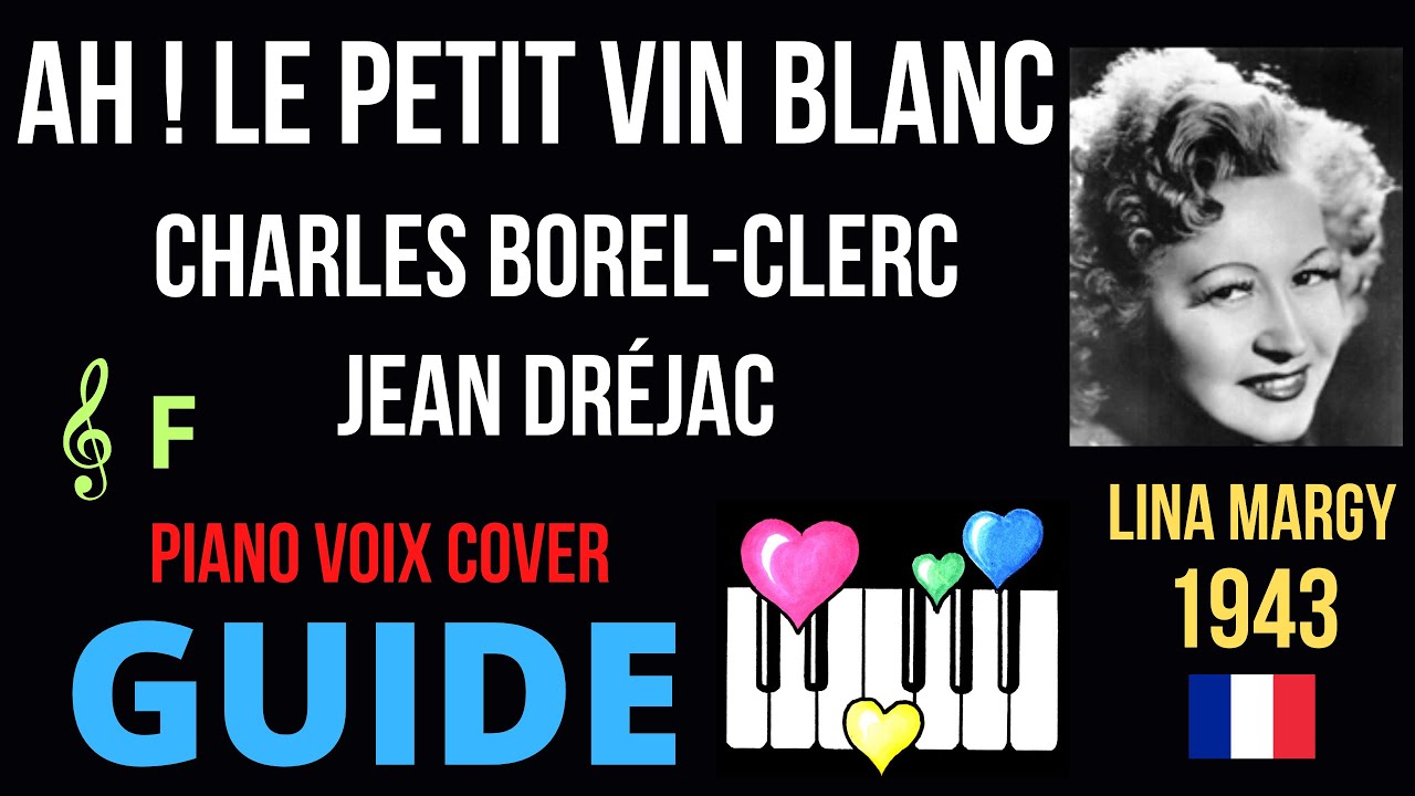 AH ! LE PETIT VIN BLANC : Guide Piano Voix Cover - YouTube