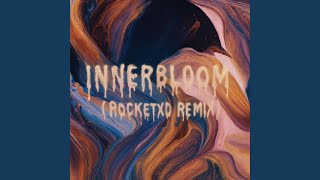 Innerbloom (RocketXD Remix)
